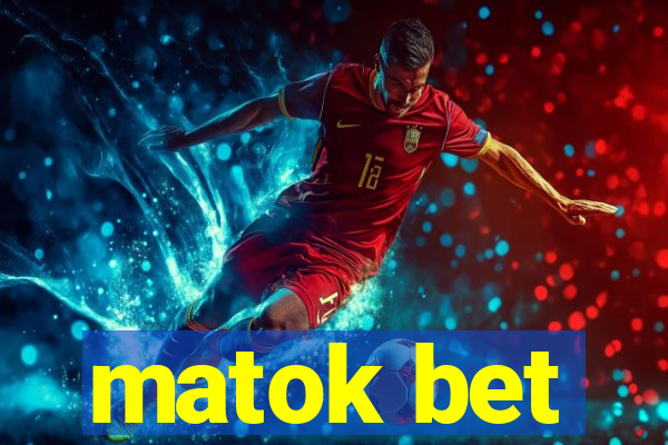 matok bet